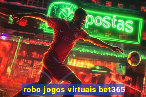 robo jogos virtuais bet365